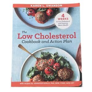 The Low Cholesterol Cookbook Recipes and Action Plan 4 Weeks to Cut Cholesterol